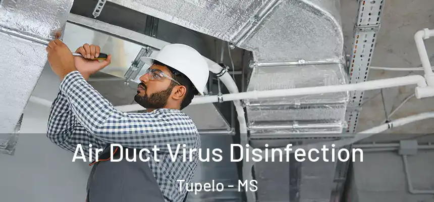 Air Duct Virus Disinfection Tupelo - MS